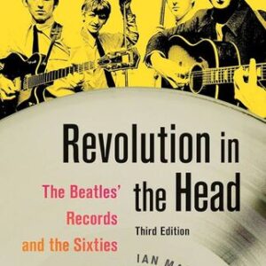 Revolution in the Head: The Beatles Records and the Sixties Ian MacDonald