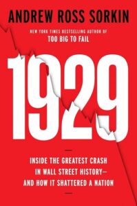 1929: Inside the Greatest Crash in History--and How It Shattered a Nation Andrew Ross Sorkin
