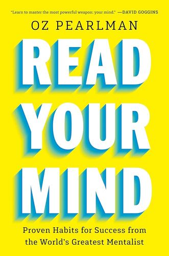 Read Your Mind: Proven Habits for Success from the World's Greatest Mentalist Oz Pearlman