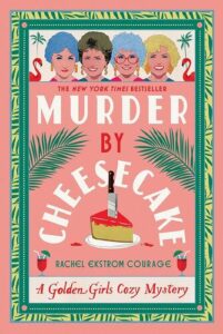 Murder by Cheesecake Rachel Ekstrom Courage