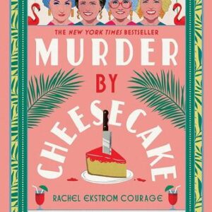 Murder by Cheesecake Rachel Ekstrom Courage