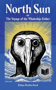 North Sun: Or, The Voyage of the Whaleship Esther Ethan Rutherford