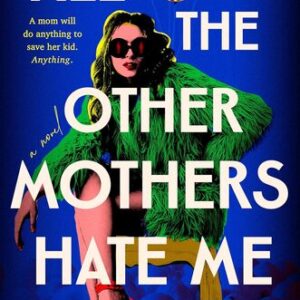 All the Other Mothers Hate Me Sarah Harman