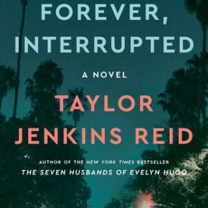 Forever, Interrupted Taylor Jenkins Reid