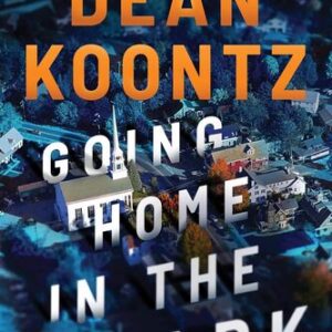 Going Home in the Dark Dean Koontz