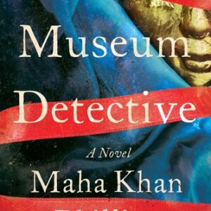 The Museum Detective Maha Khan Phillips