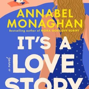 It’s a Love Story Annabel Monaghan