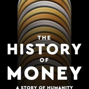 The History of Money: A Story of Humanity David McWilliams