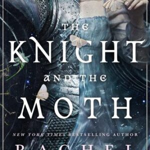 The Knight and the Moth Rachel Gillig