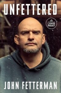 Unfettered John Fetterman