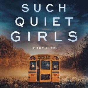 Such Quiet Girls Noelle W. Ihli