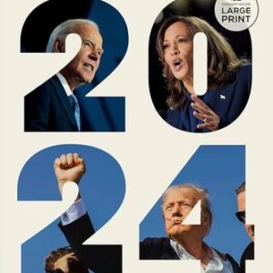 2024: How Trump Retook the White House and the Democrats Lost America Josh Dawsey