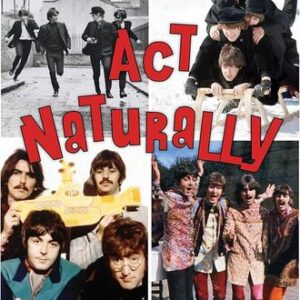 Act Naturally: The Beatles on Film Steve Matteo
