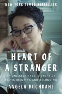 Heart of a Stranger: An Unlikely Rabbi's Story of Faith, Identity, and Belonging  Angela Buchdahl