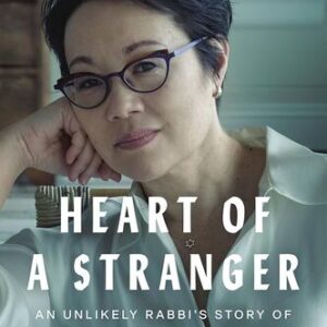 Heart of a Stranger: An Unlikely Rabbi’s Story of Faith, Identity, and Belonging Angela Buchdahl