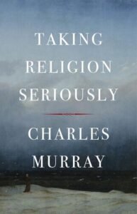 Taking Religion Seriously Charles Murray