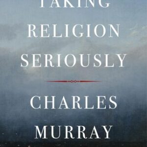 Taking Religion Seriously Charles Murray