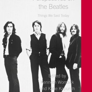 New Critical Perspectives on the Beatles: Things We Said Today Kenneth Womack