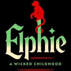 Elphie: A Wicked Childhood Gregory Maguire
