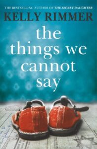 The Things We Cannot Say Kelly Rimmer