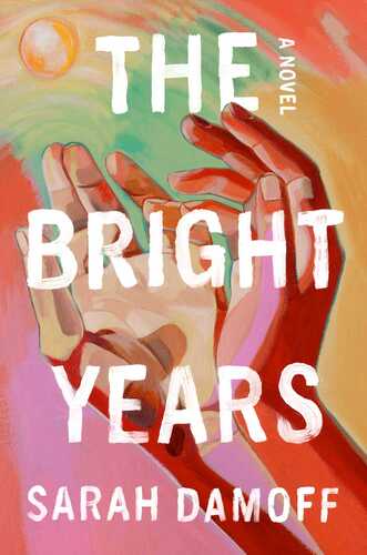 The Bright Years Sarah Damoff