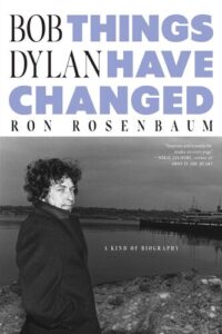 Bob Dylan : Things Have Changed Ron Roscenbaum