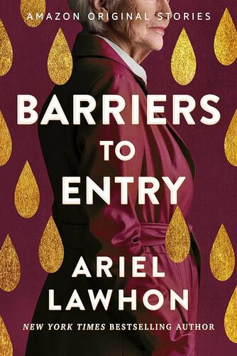 Barriers to Entry Ariel Lawhon