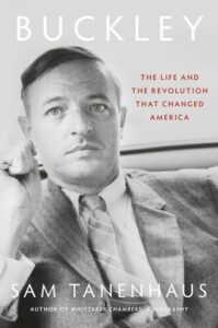 Buckley: The Life and the Revolution That Changed America Sam Tanenhaus