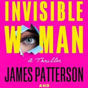 The Invisible Woman James Patterson