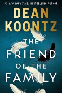 The Friend of the Family Dean Koontz