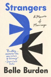 Strangers: A Memoir of Marriage Belle Burden