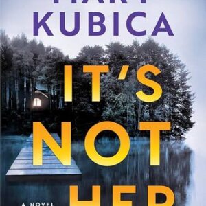 It’s Not Her Mary Kubica