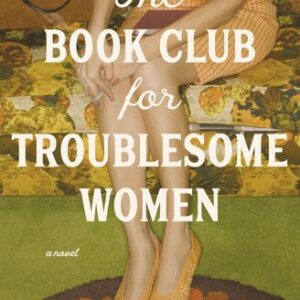 The Book Club for Troublesome Women Marie Bostwick