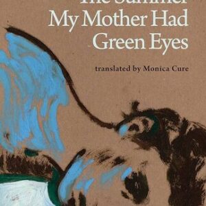 The Summer My Mother Had Green Eyes Tatiana Țîbuleac