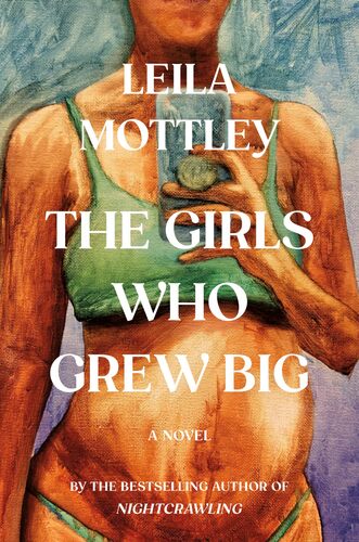 The Girls Who Grew Big Leila Mottley