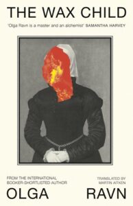 The Wax Child Olga Ravn