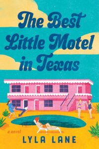 The Best Little Motel in Texas Lyla Lane