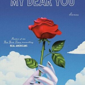 My Dear You: Stories Rachel Khong